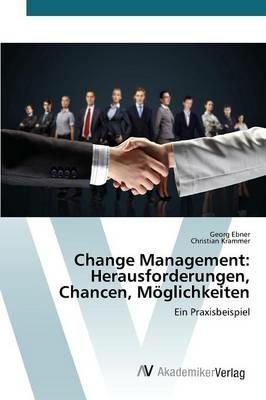 Change Management: Herausforderungen, Chancen, Moeglichkeiten - Ebner Georg,Krammer Christian - cover