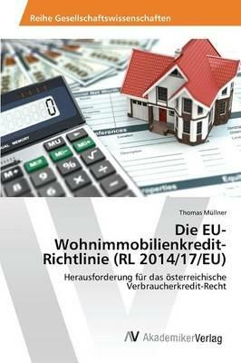 Die EU-Wohnimmobilienkredit-Richtlinie (RL 2014/17/EU) - Mullner Thomas - cover