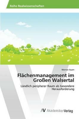 Flachenmanagement im Grossen Walsertal - Asam Werner - cover