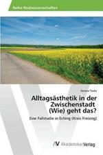 Alltagsasthetik in der Zwischenstadt (Wie) geht das?