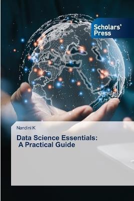 Data Science Essentials: A Practical Guide - Nandini K - cover