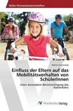 Einfluss der Eltern auf das Mobilitatsverhalten von SchulerInnen