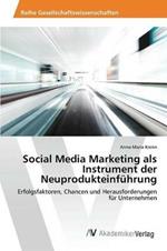 Social Media Marketing als Instrument der Neuprodukteinfuhrung