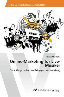 Online-Marketing fur Live-Musiker - Mayrhofer Florian - cover