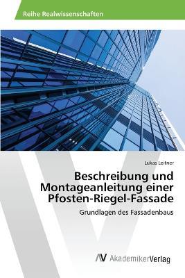 Beschreibung und Montageanleitung einer Pfosten-Riegel-Fassade - Leitner Lukas - cover