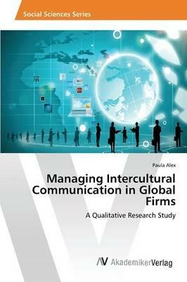 Managing Intercultural Communication in Global Firms - Alex Paula - cover