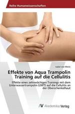 Effekte von Aqua Trampolin Training auf die Cellulitis