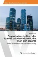 Organisationskultur...die Summe der Geschichten, die man sich erzahlt