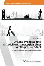 Urbane-Prozesse und Entwicklungsstrategien einer mittel-grossen Stadt