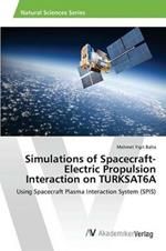 Simulations of Spacecraft-Electric Propulsion Interaction on TURKSAT6A