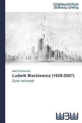 Ludwik Mackiewicz (1928-2007) - Maja Rozenkowska - cover