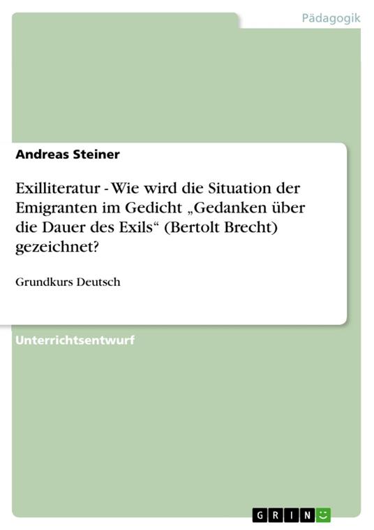 Exilliteratur - Wie wird die Situation der Emigranten im Gedicht „Gedanken über die Dauer des Exils“ (Bertolt Brecht) gezeichnet?