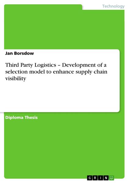 Third Party Logistics – Development of a selection model to enhance supply chain visibility