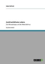 Gottfried Wilhelm Leibniz: Die Monadologie und der Materialismus