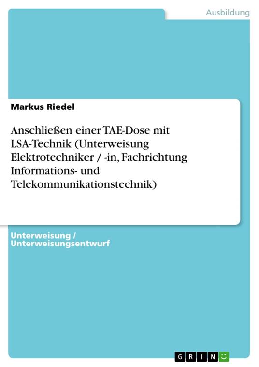 Anschließen einer TAE-Dose mit LSA-Technik (Unterweisung Elektrotechniker / -in, Fachrichtung Informations- und Telekommunikationstechnik)