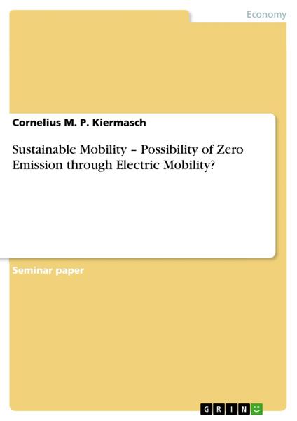 Sustainable Mobility – Possibility of Zero Emission through Electric Mobility?
