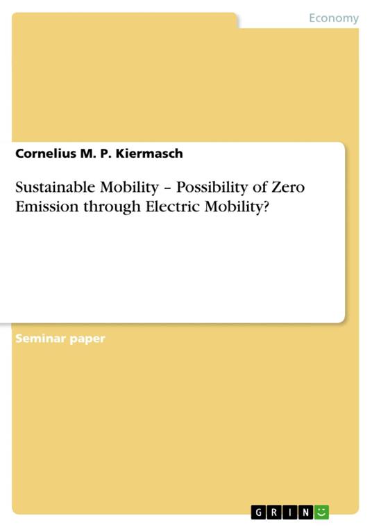 Sustainable Mobility – Possibility of Zero Emission through Electric Mobility?