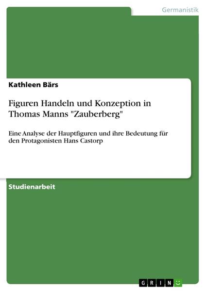 Figuren Handeln und Konzeption in Thomas Manns "Zauberberg"