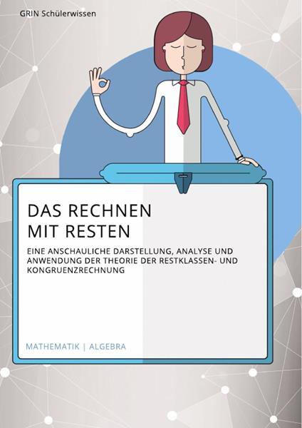 Das Rechnen mit Resten