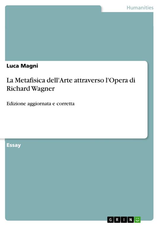 La Metafisica dell'Arte attraverso l'Opera di Richard Wagner - Magni Luca - ebook