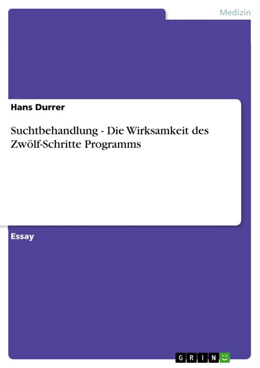 Suchtbehandlung - Die Wirksamkeit des Zwölf-Schritte Programms