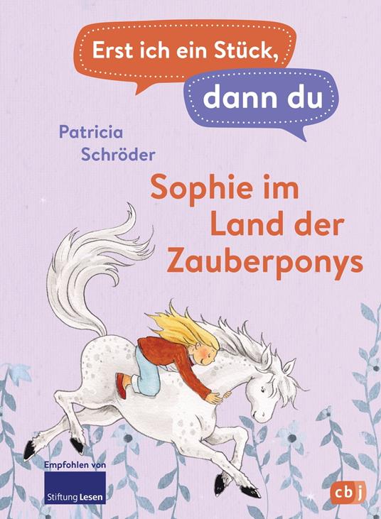 Erst ich ein Stück, dann du - Sophie im Land der Zauberponys - Patricia Schröder,Silke Voigt - ebook
