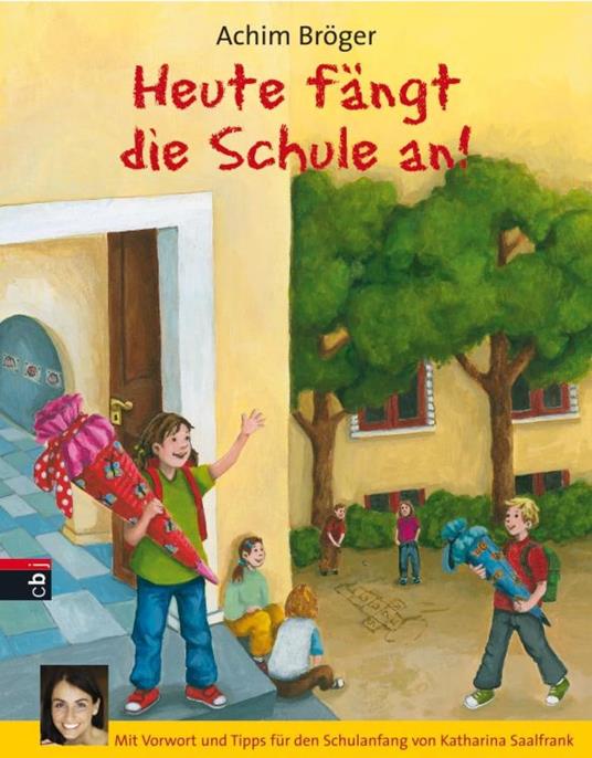 Heute fängt die Schule an! - Achim Bröger,Stephanie Stickel - ebook