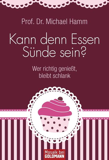 Kann denn Essen Sünde sein?