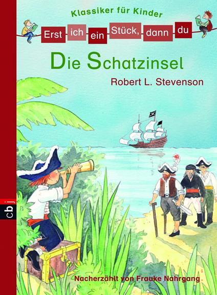 Erst ich ein Stück, dann du! Klassiker - Die Schatzinsel - Frauke Nahrgang,Robert Louis Stevenson,Silke Voigt - ebook