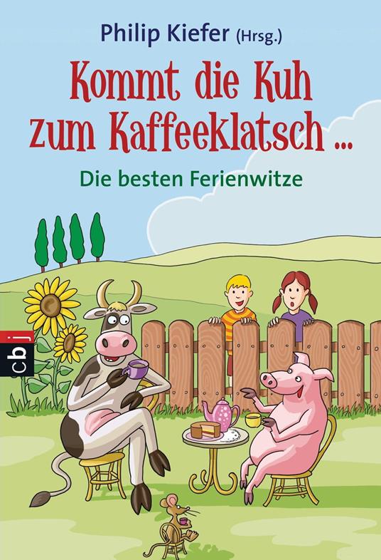 Kommt die Kuh zum Kaffeeklatsch ... - Philip Kiefer,Josef Hammen - ebook