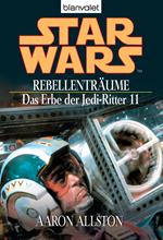 Star Wars. Das Erbe der Jedi-Ritter 11. Rebellenträume