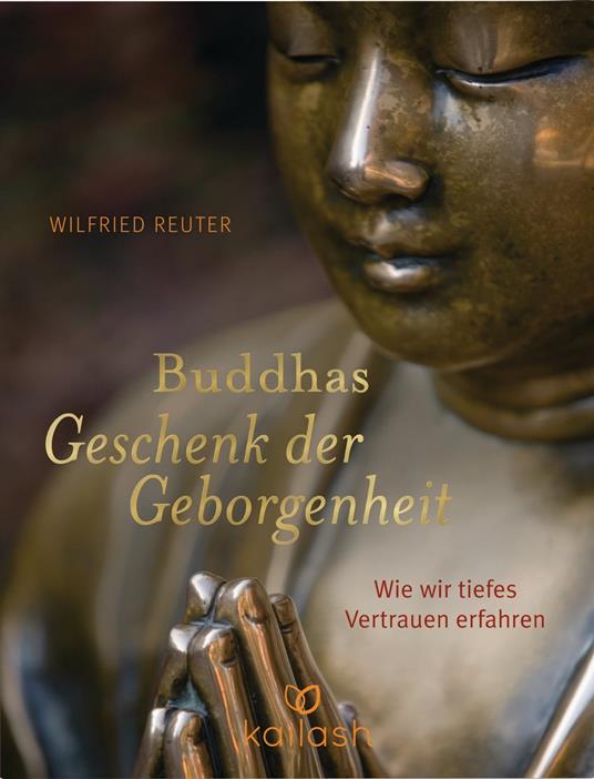 Buddhas Geschenk der Geborgenheit
