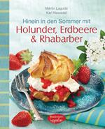 Hinein in den Sommer mit Holunder, Erdbeere & Rhabarber
