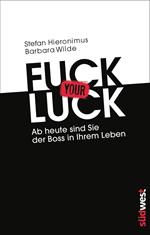 Fuck your Luck