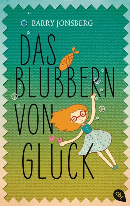Das Blubbern von Glück - Barry Jonsberg,Ursula Höfker - ebook