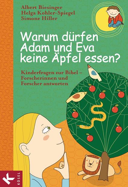 Warum dürfen Adam und Eva keine Äpfel essen? - Albert Biesinger,Simone Hiller,Helga Kohler-Spiegel,Mascha Greune - ebook