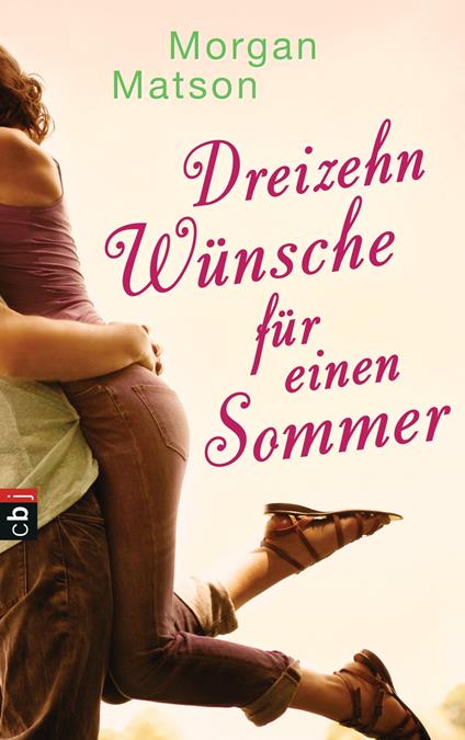 Dreizehn Wünsche für einen Sommer - Morgan Matson,Edith Beleites - ebook