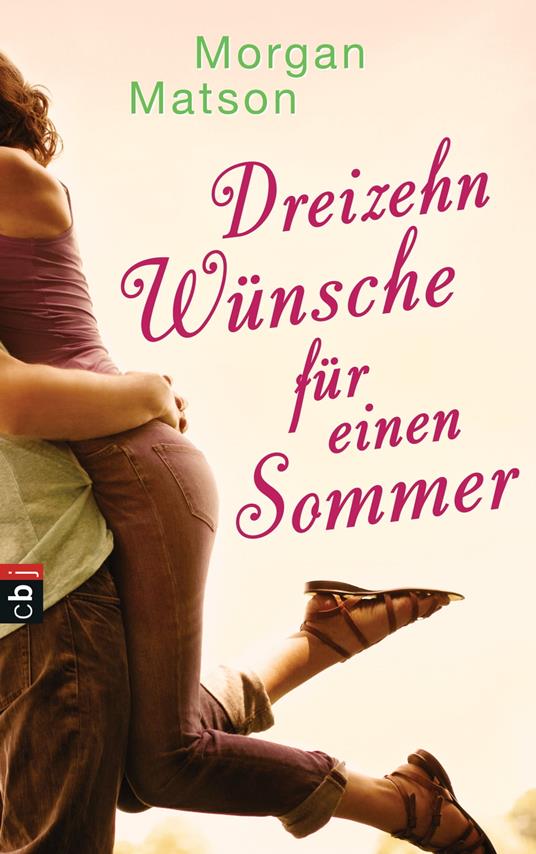 Dreizehn Wünsche für einen Sommer - Morgan Matson,Edith Beleites - ebook