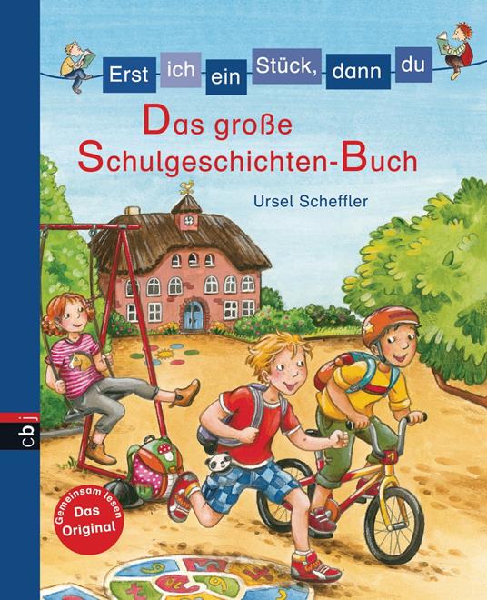 Erst ich ein Stück, dann du - Das große Schulgeschichten-Buch - Ursel Scheffler,Elke Broska - ebook
