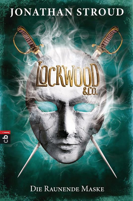 Lockwood & Co. - Die Raunende Maske - Jonathan Stroud,Gerald Jung,Katharina Orgaß - ebook