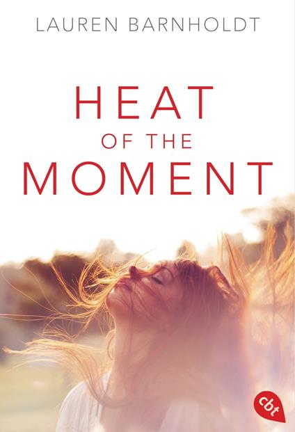 Heat of the Moment - Lauren Barnholdt,Bettina Spangler - ebook