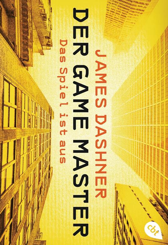 Der Game Master - Das Spiel ist aus - James Dashner,Karlheinz Dürr - ebook