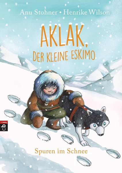 Aklak, der kleine Eskimo - Spuren im Schnee - Anu Stohner,Henrike Wilson - ebook