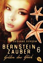 Bernsteinzauber 06 - Golden das Glück
