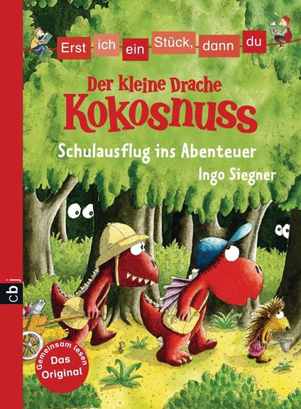Erst ich ein Stück, dann du - Der kleine Drache Kokosnuss - Schulausflug ins Abenteuer - Ingo Siegner - ebook