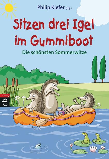 Sitzen drei Igel im Gummiboot - Die schönsten Sommerwitze - Philip Kiefer - ebook