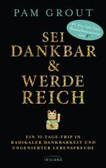 Sei dankbar und werde reich