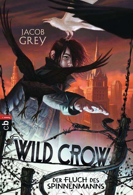 WILD CROW - Der Fluch des Spinnenmanns - Jacob Grey,Anne Brauner - ebook