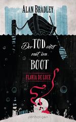 Flavia de Luce 9 - Der Tod sitzt mit im Boot