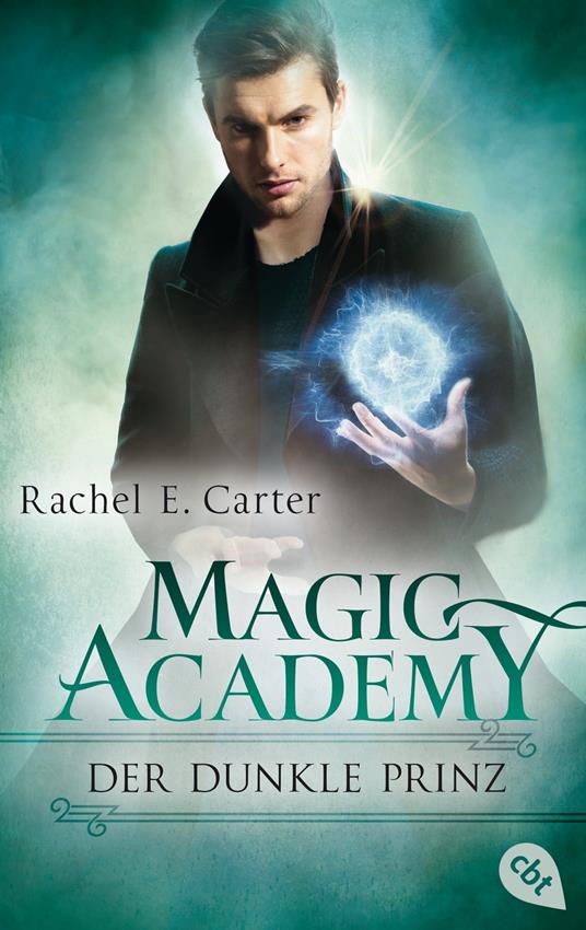 Magic Academy - Der dunkle Prinz - Rachel E. Carter,Britta Keil - ebook